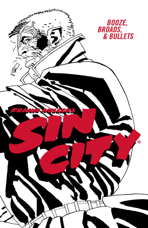 Book cover of Frank Miller's Sin City Volume 6: Booze, Broads, & Bullets (Fourth Edition)