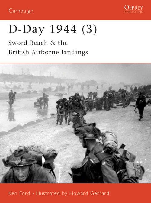 D-Day 1944: Sword Beach and the British Airborne Landings