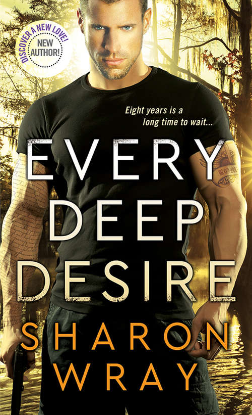 Book cover of Every Deep Desire (Deadly Force Ser. #1)