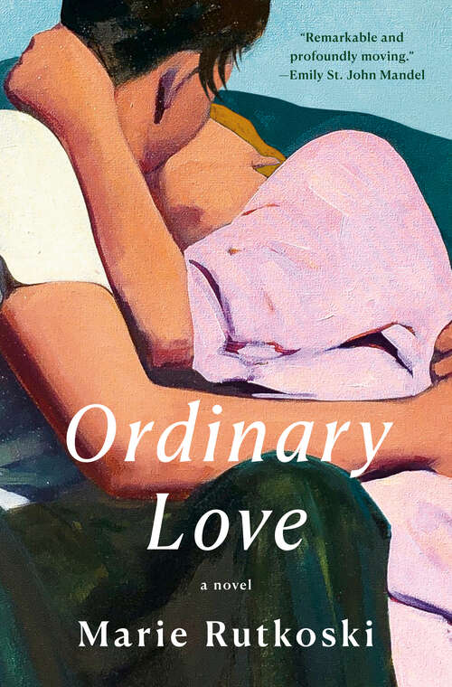 Book cover of Ordinary Love: A Novel