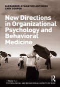 New Directions in Organizational Psychology and Behavioral Medicine (Psychological and Behavioural Aspects of Risk)