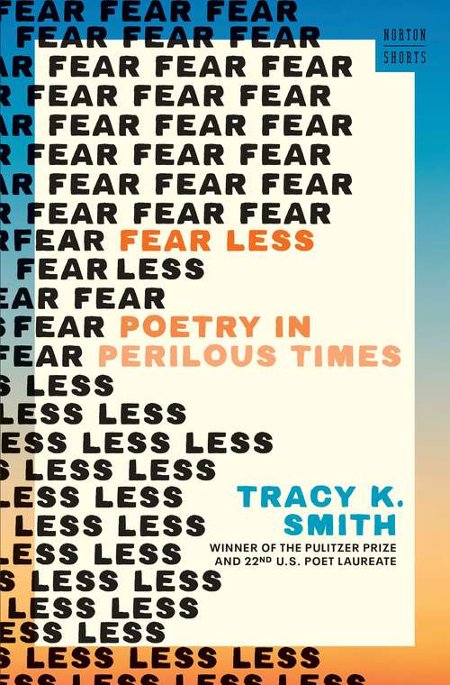 Book cover of Fear Less: Poetry in Perilous Times (A Norton Short)