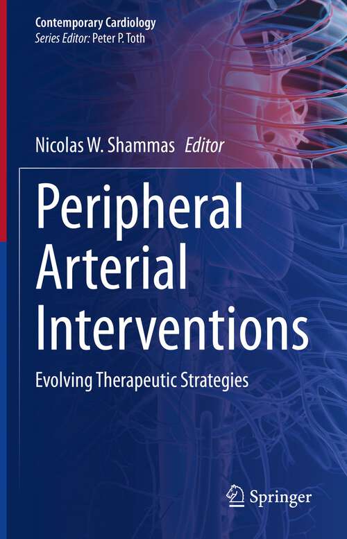 Book cover of Peripheral Arterial Interventions: Evolving Therapeutic Strategies (1st ed. 2022) (Contemporary Cardiology)