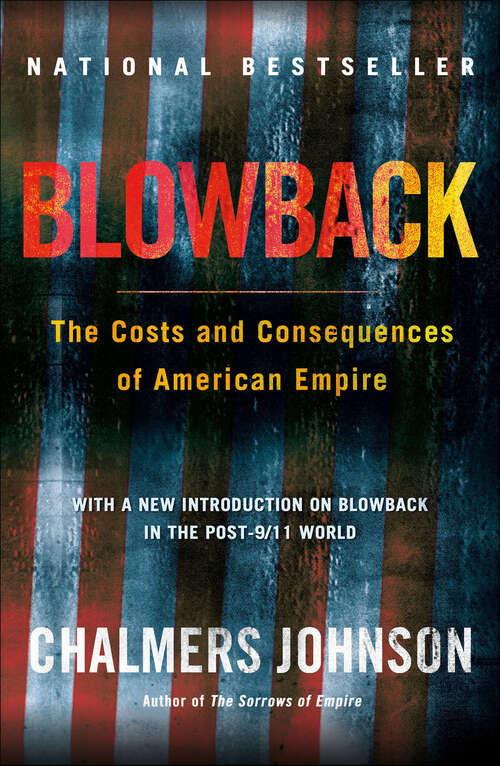 Book cover of Blowback: The Costs and Consequences of American Empire (The American Empire Project)
