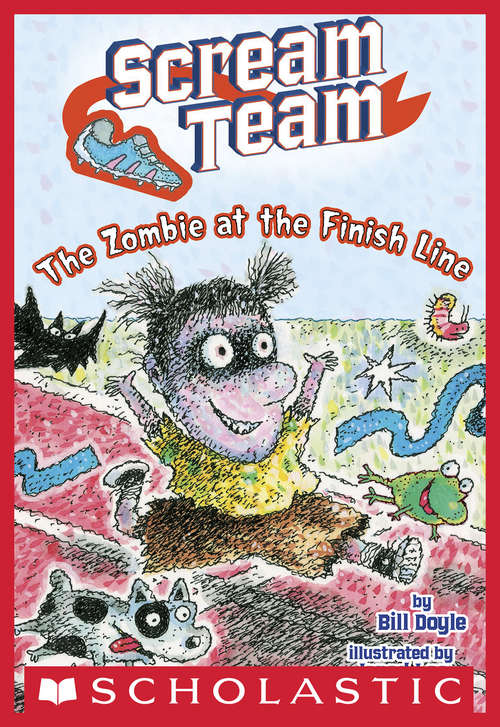 Book cover of Scream Team #4: The Zombie at the Finish Line