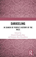 Darjeeling: In Search of People’s History of the Hills
