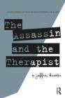 The Assassin And The Therapist: An Exploration Of Truth In Psychotherapy And In Life