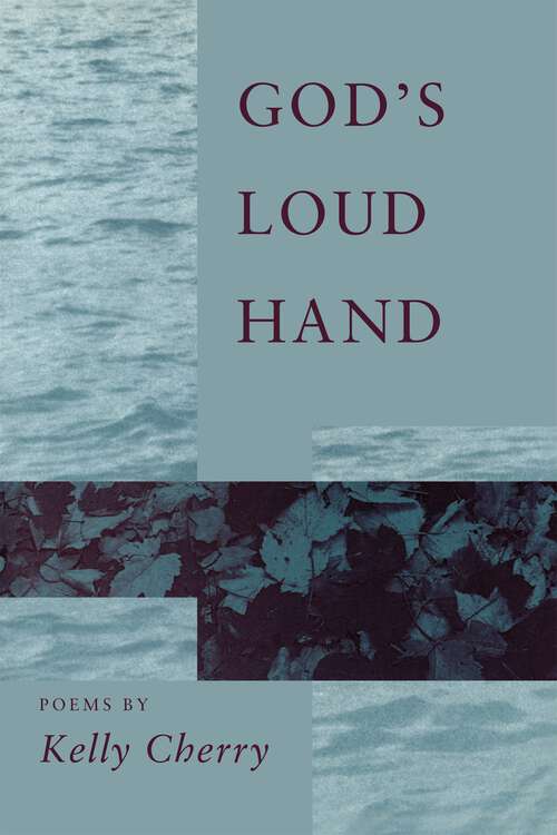 Book cover of God's Loud Hand: Poems (Southern Literary Studies)