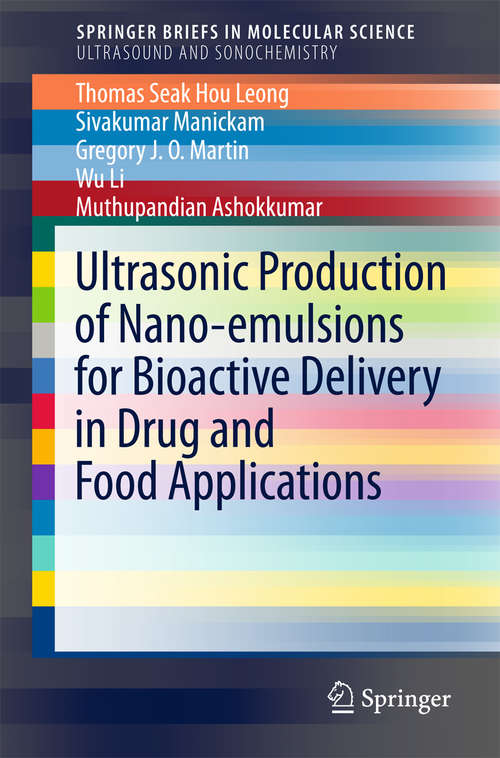 Ultrasonic Production of Nano-emulsions for Bioactive Delivery in Drug and Food Applications (Springerbriefs In Molecular Science: Chemistry of Foods)