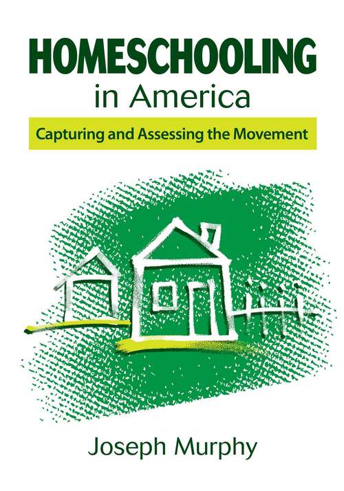 Book cover of Homeschooling in America: Capturing and Assessing the Movement