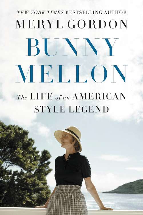 Book cover of Bunny Mellon: The Life of an American Style Legend