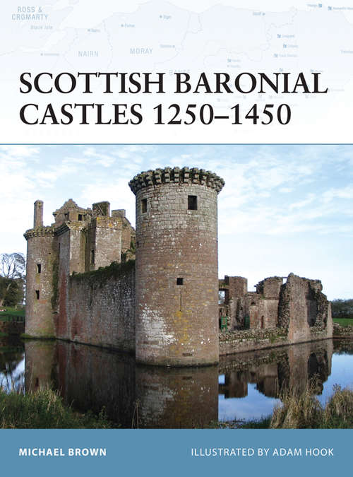 Scottish Baronial Castles 1250-1450