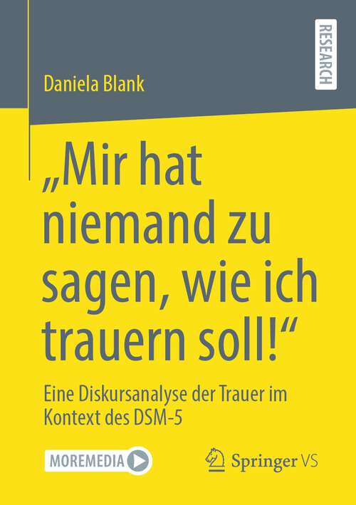 Book cover of “Mir hat niemand zu sagen, wie ich trauern soll!”: Eine Diskursanalyse der Trauer im Kontext des DSM-5 (1. Aufl. 2023)