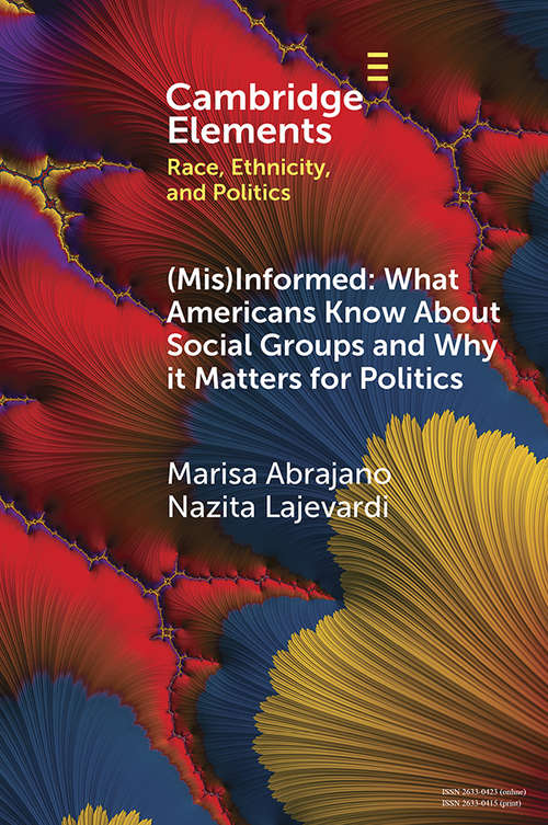 **Missing**: What Americans Know About Social Groups And Why It Matters For Politics (Elements in Race, Ethnicity, and Politics)