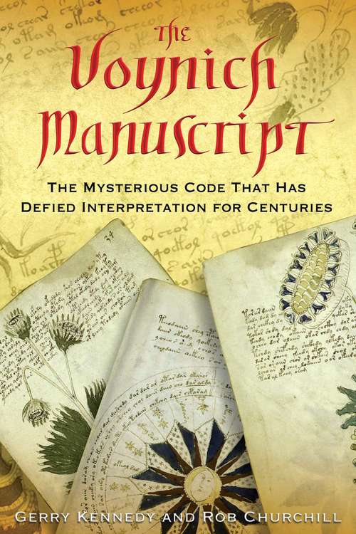 Book cover of The Voynich Manuscript: The Mysterious Code That Has Defied Interpretation for Centuries