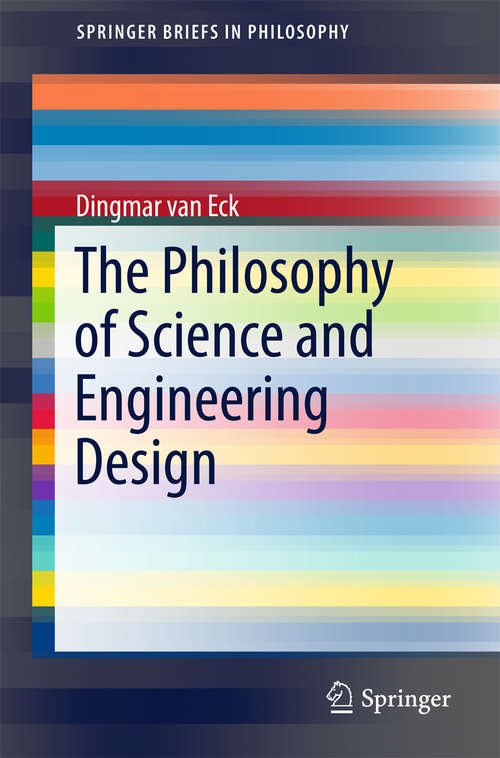 Book cover of The Philosophy of Science and Engineering Design