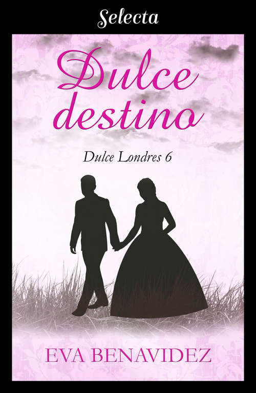 Book cover of Dulce destino (Dulce Londres: Volumen 6)