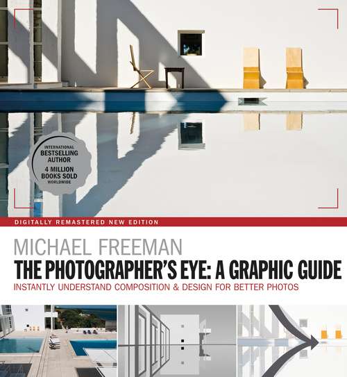 Book cover of The Photographers Eye: Instantly Understand Composition & Design for Better Photography (The Photographer's Eye #5)