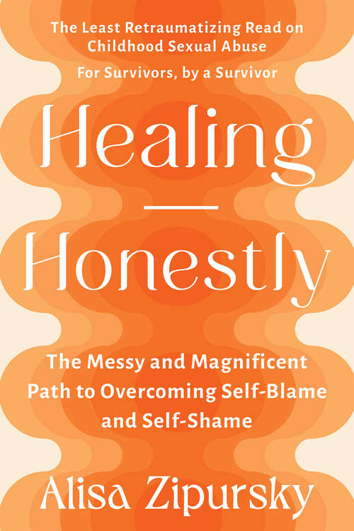 Book cover of Healing Honestly: The Messy and Magnificent Path to Overcoming Self-Blame and Self-Shame