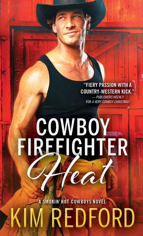 Book cover of Cowboy Firefighter Heat (Smokin' Hot Cowboys #6)
