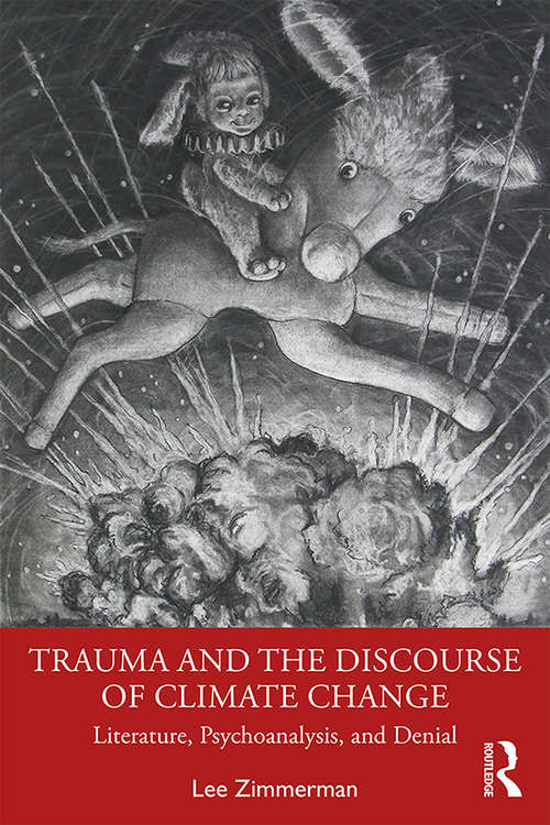 Book cover of Trauma and the Discourse of Climate Change: Literature, Psychoanalysis and Denial