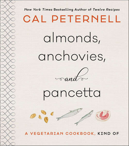 Book cover of Almonds, Anchovies, and Pancetta: A Vegetarian Cookbook, Kind Of