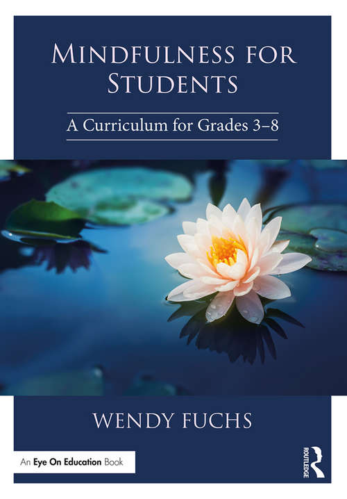 Book cover of Mindfulness for Students: A Curriculum for Grades 3-8