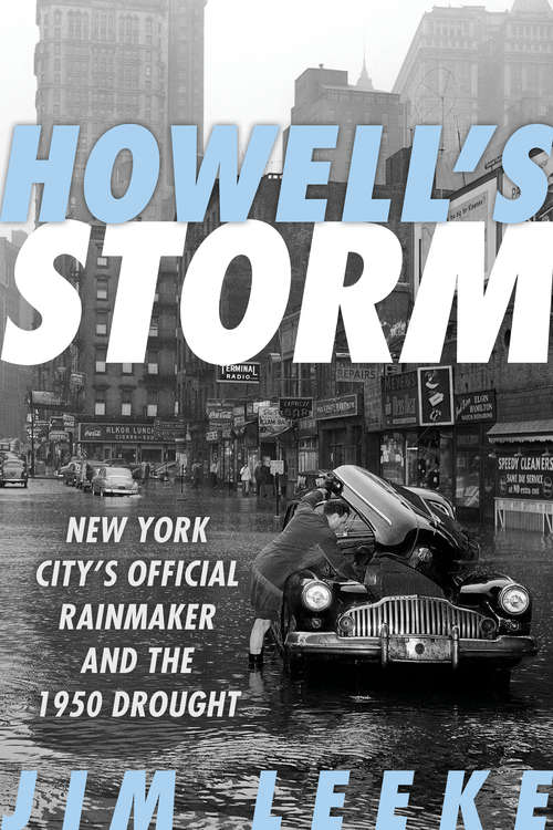 Howell's Storm: New York City's Official Rainmaker and the 1950 Drought
