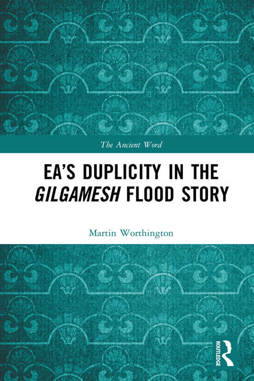 Book cover of Ea’s Duplicity in the Gilgamesh Flood Story (The Ancient Word)