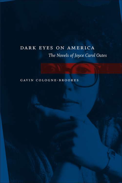 Book cover of Dark Eyes on America: The Novels of Joyce Carol Oates