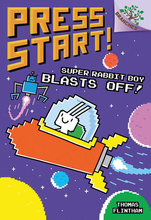 Book cover of Super Rabbit Boy Blasts Off!: A Branches Book (Press Start! #5)