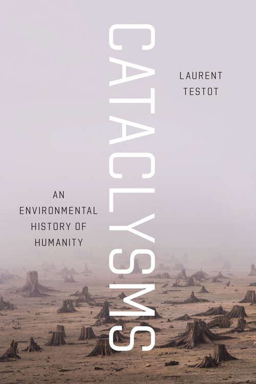 Book cover of Cataclysms: An Environmental History of Humanity