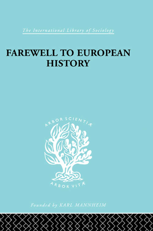 Book cover of Farewell European Hist  Ils 95 (International Library of Sociology)