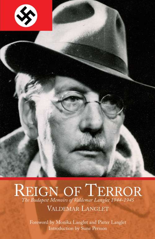 Book cover of Reign of Terror: The Budapest Memoirs of Valdemar Langlet 1944–1945 (Proprietary)