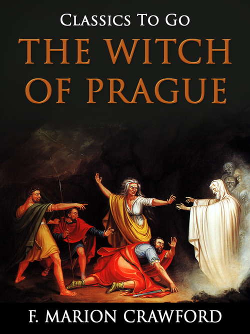 The Witch of Prague: A Fantastic Tale (Classics To Go)