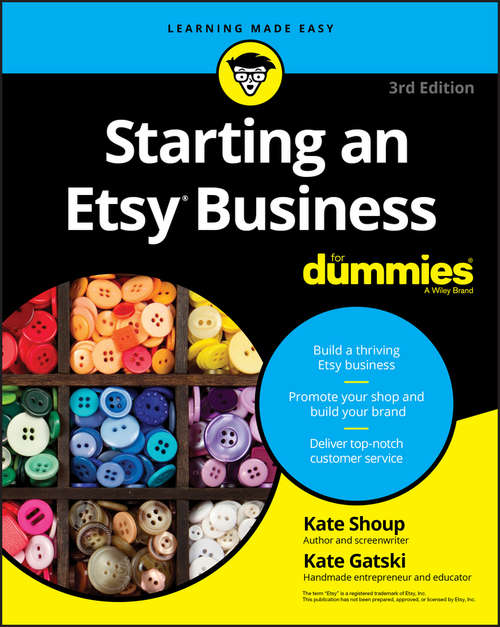 Starting an Etsy Business For Dummies (Third Edition)