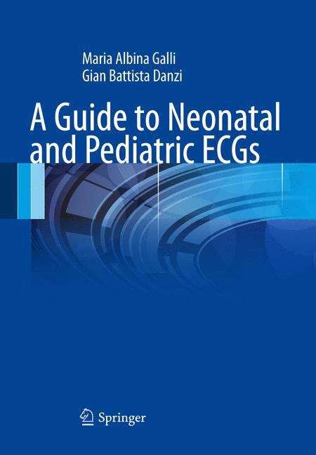A Guide to Neonatal and Pediatric ECGs