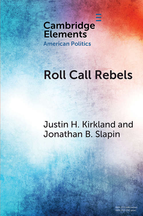 Book cover of Roll Call Rebels: Strategic Dissent in the United States and United Kingdom (Elements in American Politics)