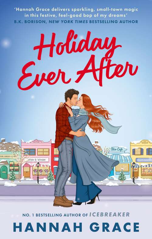 Book cover of Holiday Ever After: Tis the season for a festive small-town romance from the author of bestselling sensation, Icebreaker