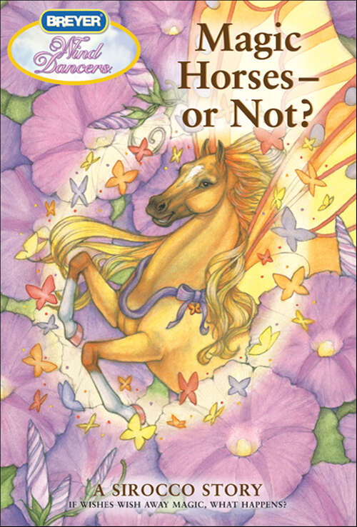 Book cover of Magic Horses—or Not?: A Sirocco Story (Wind Dancers)