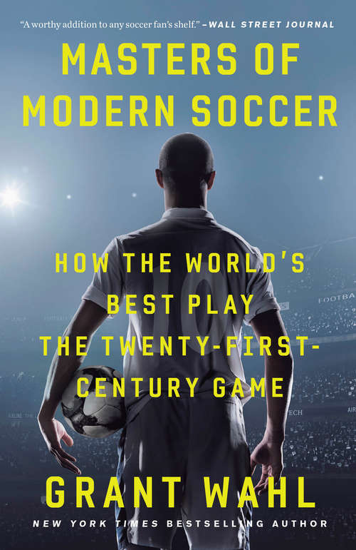 Book cover of Masters of Modern Soccer: How the World's Best Play the Twenty-First-Century Game