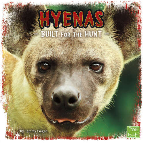 Book cover of Hyenas: Built For The Hunt (Predator Profiles Ser.)