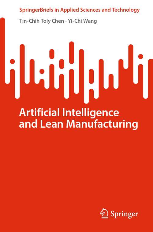 Artificial Intelligence and Lean Manufacturing (SpringerBriefs in Applied Sciences and Technology)