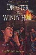Book cover of Disaster on Windy Hill (Adventures of the Northwoods #10)