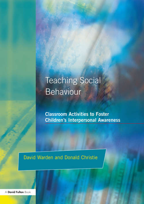 Teaching Social Behaviour: Classroom Activities to Foster Children's Interpersonal Awareness