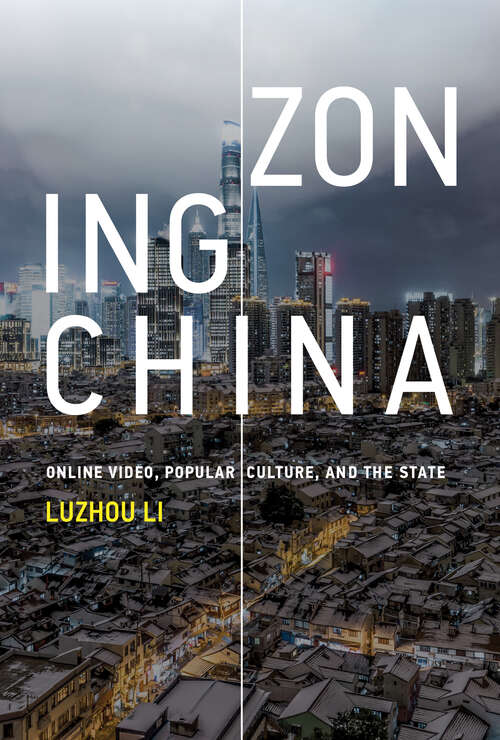 Book cover of Zoning China: Online Video, Popular Culture, and the State (Information Policy)