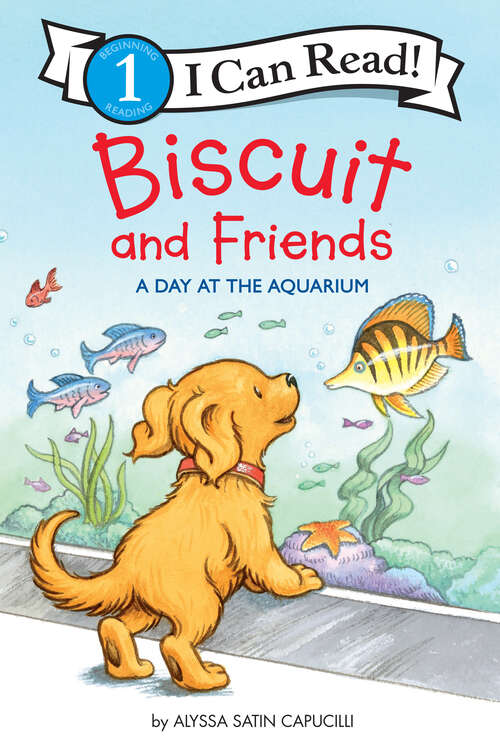 Book cover of Biscuit and Friends: A Day at the Aquarium (I Can Read Level 1)