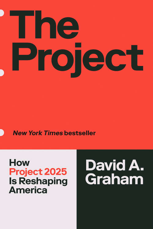Book cover of The Project: How Project 2025 Is Reshaping America