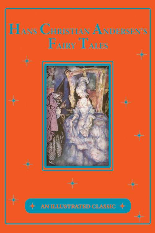Hans Christian Andersen's Fairy Tales: An Illustrated Classic (An Illustrated Classic)