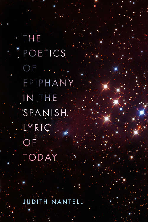Book cover of The Poetics of Epiphany in the Spanish Lyric of Today